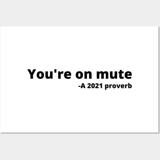 You're on mute. A 2021 proverb Posters and Art